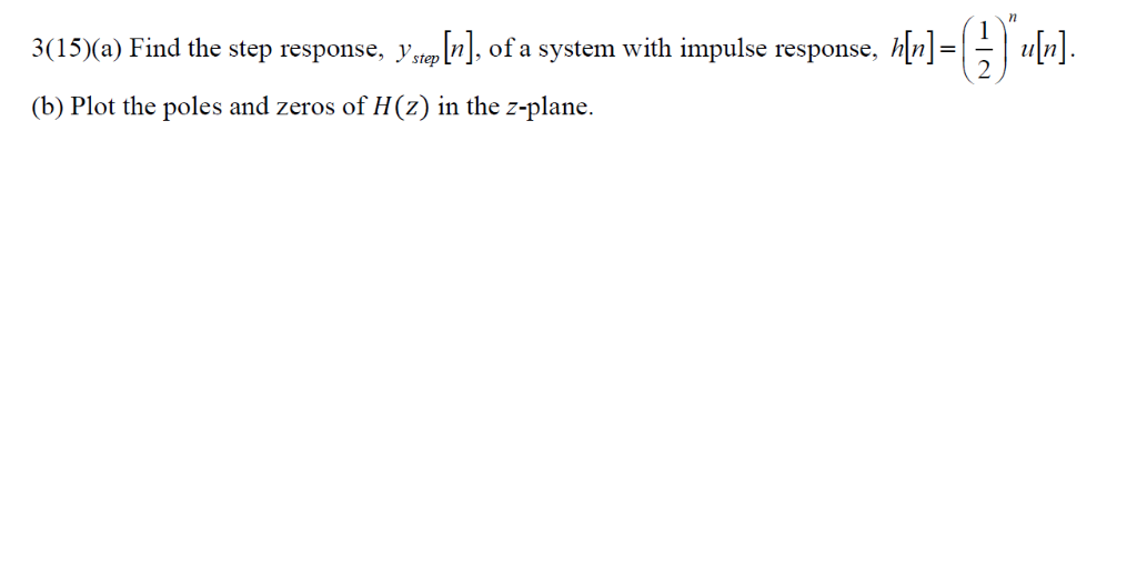 Solved n 3(15)(a) Find the step response, Vstep of a system | Chegg.com