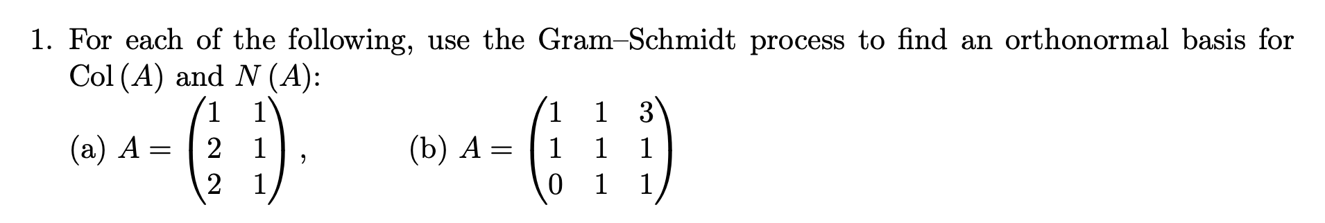 Solved 1. For each of the following, use the Gram-Schmidt | Chegg.com