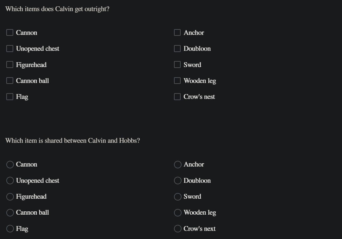 Which items does Calvin get outright?
Cannon
Anchor
Unopened chest
Doubloon
Figurehead
Sword
Cannon ball
Wooden leg
Flag
Crow
