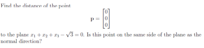 Solved Find the distance of the point p=⎣⎡000⎦⎤ to the plane | Chegg.com