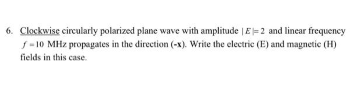 Solved Clockwise Circularly Polarized Plane Wave With | Chegg.com