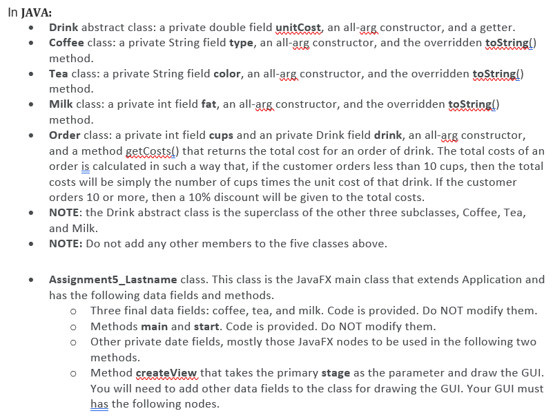 Solved In JAVA: • Drink abstract class: a private double | Chegg.com