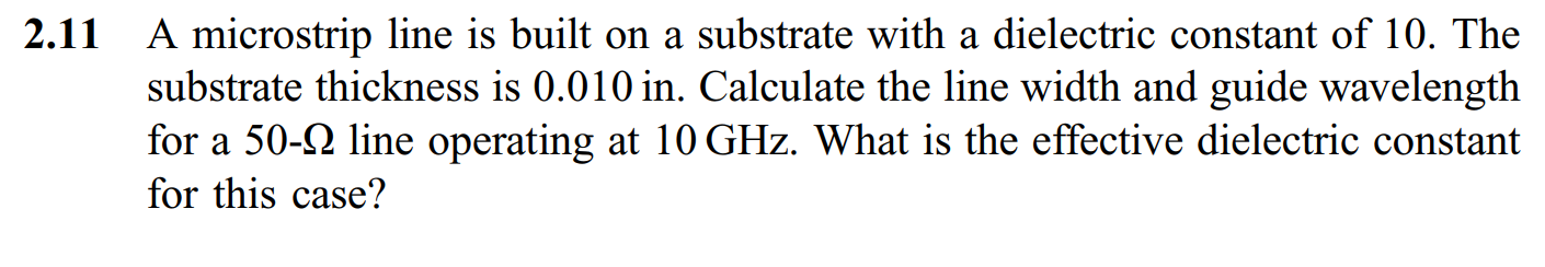 Solved 2.11 A microstrip line is built on a substrate with a | Chegg.com