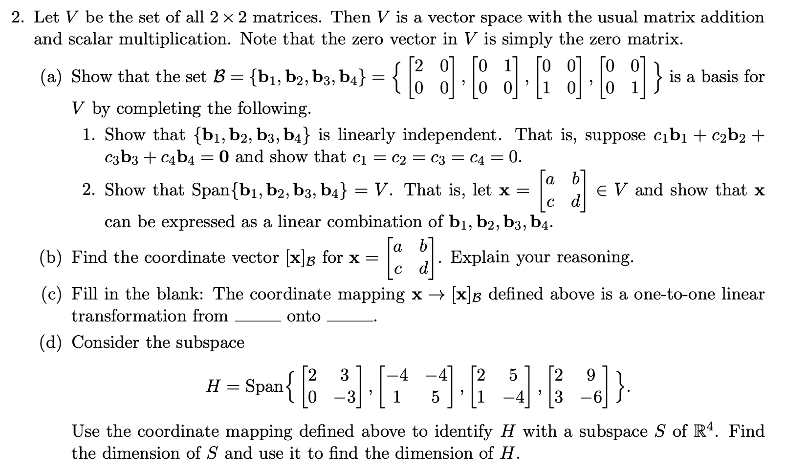 Solved 1]} 2. Let V be the set of all 2 x 2 matrices. Then V
