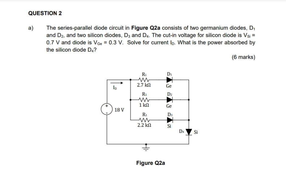 Solved QUESTION 2 a) The series-parallel diode circuit in | Chegg.com