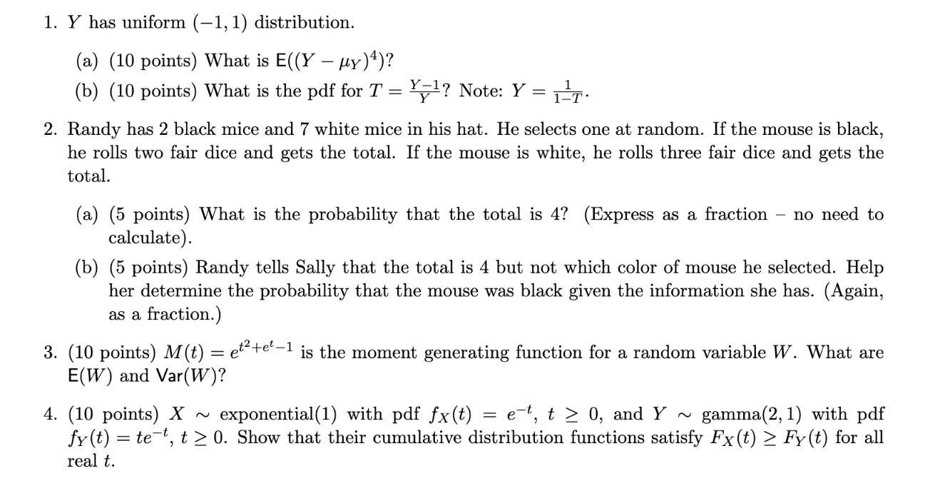 1. \( Y \) has uniform \( (-1,1) \) distribution.
(a) (10 points) What is \( \mathrm{E}\left(\left(Y-\mu_{Y}\right)^{4}\right