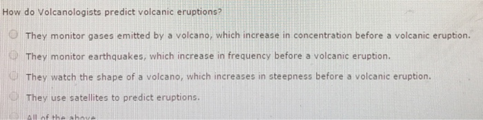 Solved How do Volcanologists predict volcanic eruptions? | Chegg.com
