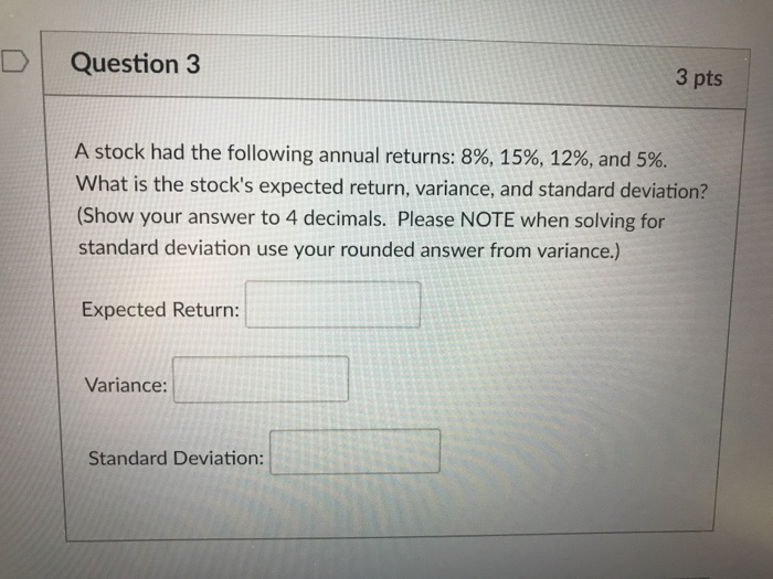 Solved Question 3 3 pts A stock had the following annual | Chegg.com