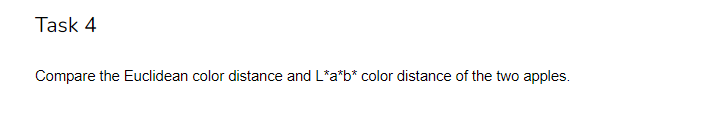 Compare the Euclidean color distance and \( L^{*} a^{*} b^{*} \) color distance of the two apples.