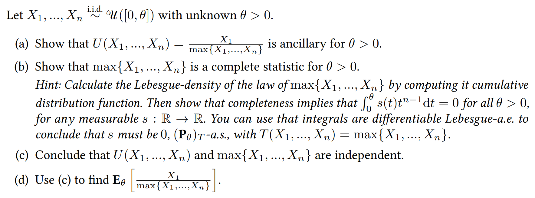 Solved Let X1,…,Xn∼ i.i.d. U([0,θ]) with unknown θ>0. (a) | Chegg.com