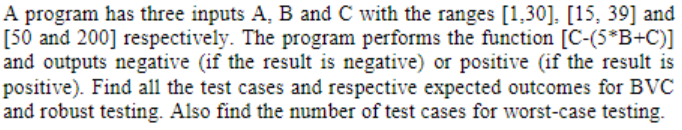 Solved A program has three inputs A,B ﻿and C ﻿with the | Chegg.com