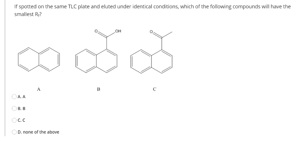 Solved If spotted on the same TLC plate and eluted under | Chegg.com