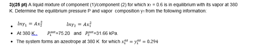 Solved 3)(25 pt) A liquid mixture of component (1)/component | Chegg.com
