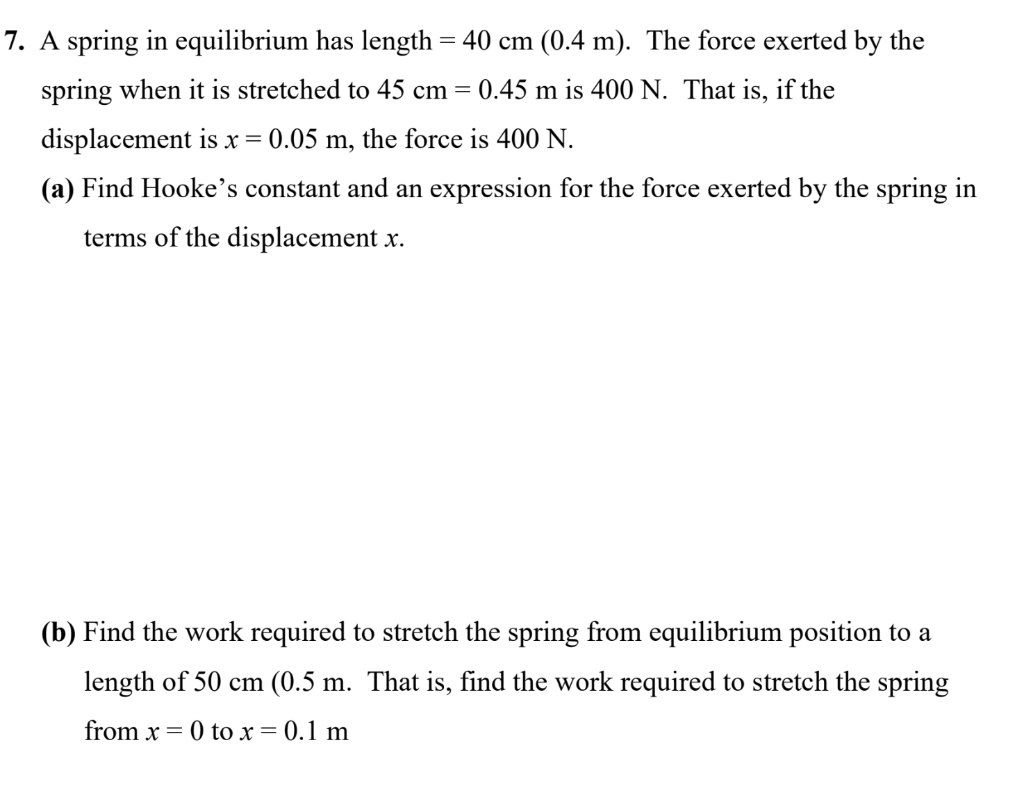 Solved 7. A spring in equilibrium has length = 40 cm (0.4