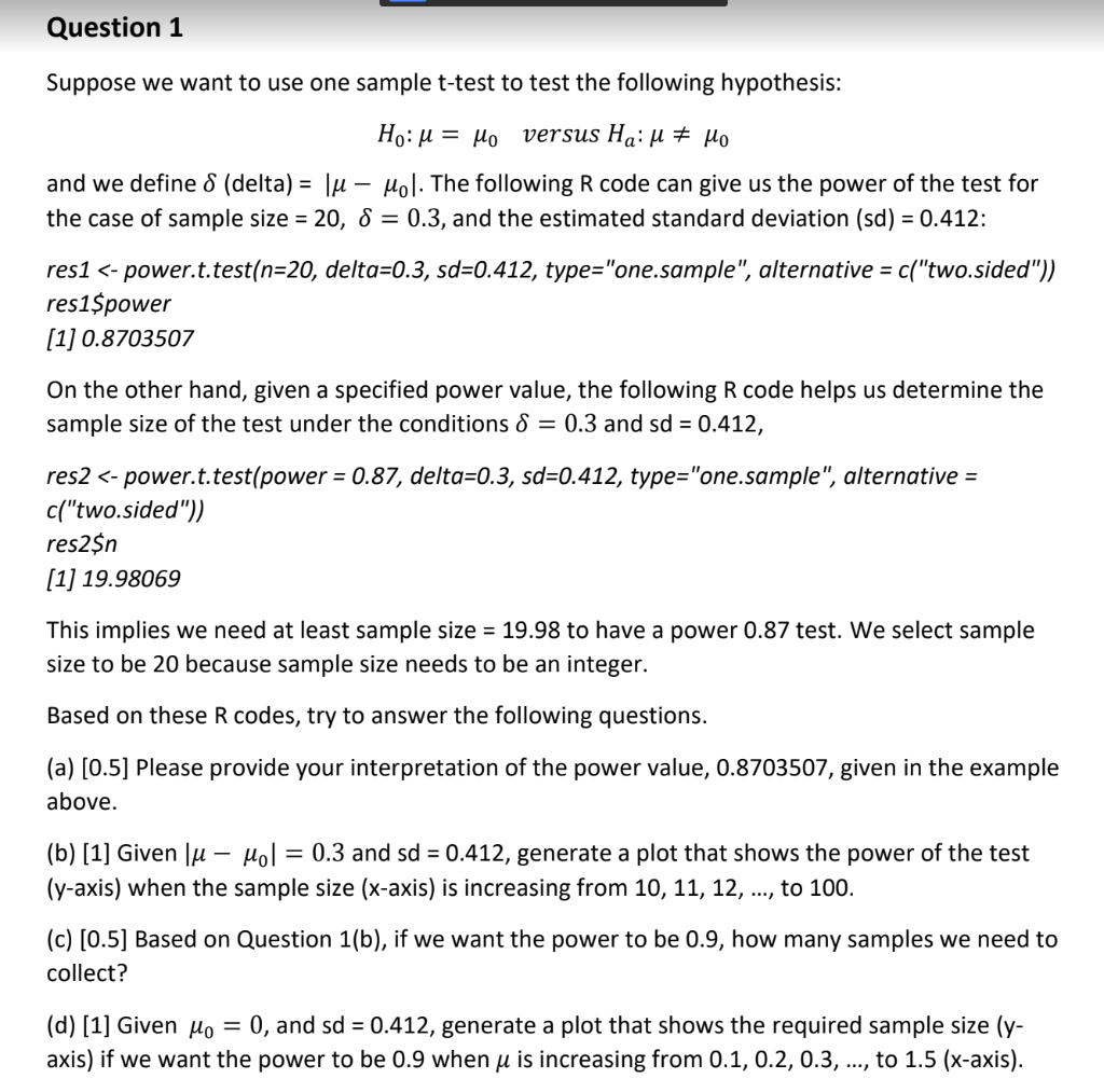 Solved Question 1 Suppose We Want To Use One Sample T Test Chegg Com