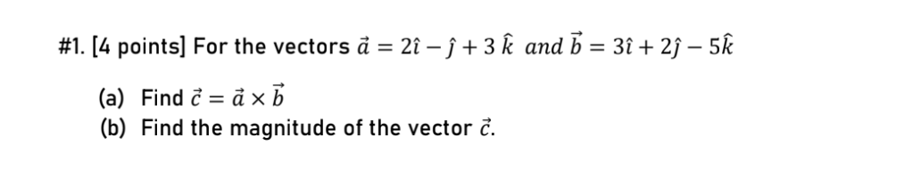 Solved #1. [4 points] For the vectors à = 2î – ſ +3 and = | Chegg.com