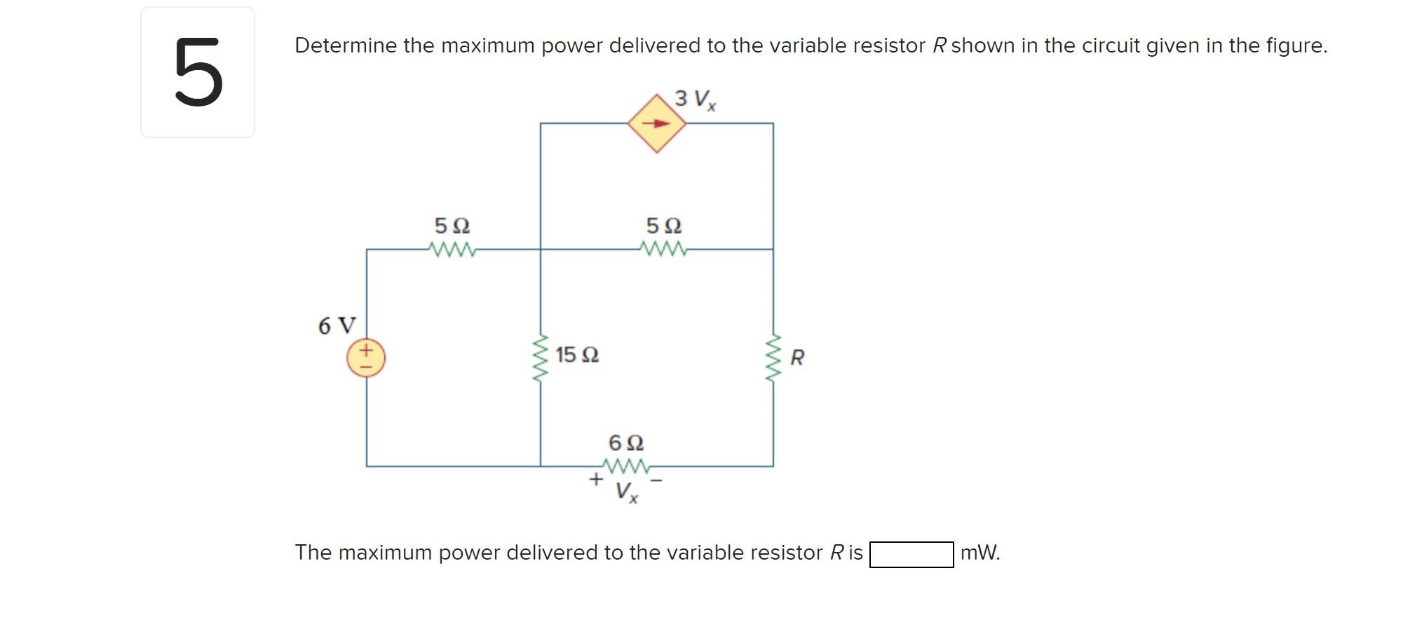 Solved Determine the maximum power delivered to the variable