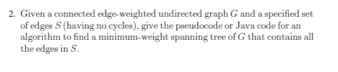 Solved 2. Given a connected edge-weighted undirected graph G | Chegg.com