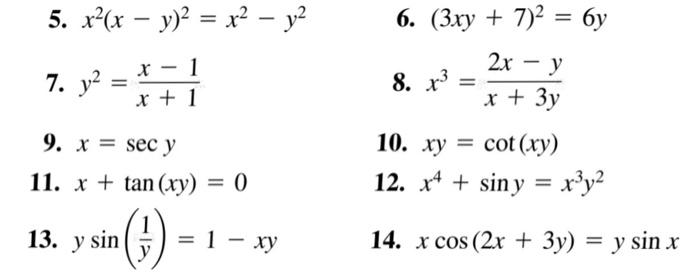 Solved 2x - y 8. x3 10, xy = cot (xy) 12. x4 + siny = x3y2 | Chegg.com