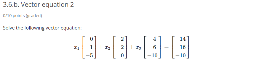 Solved Solve the following vector equation: x1[0, 1, -5] + | Chegg.com