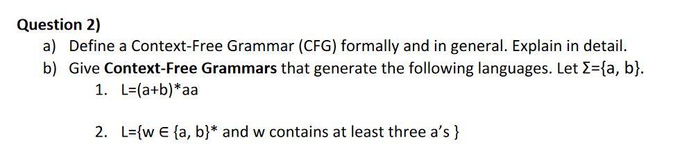 Solved Question 2) a) Define a Context-Free Grammar (CFG) | Chegg.com