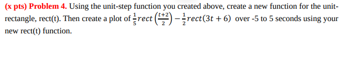 Solved (x pts) Problem 4. Using the unit-step function you | Chegg.com
