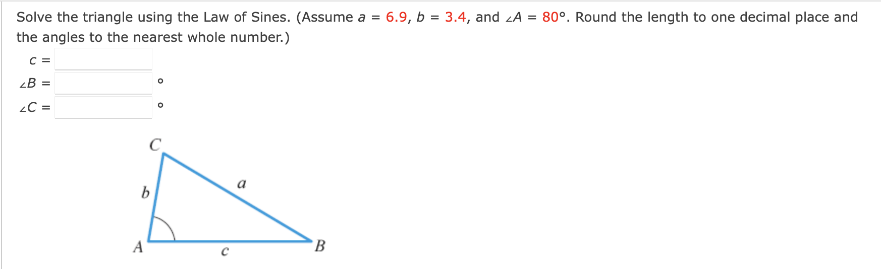 Solve the triangle using the Law of Sines. (Assume | Chegg.com