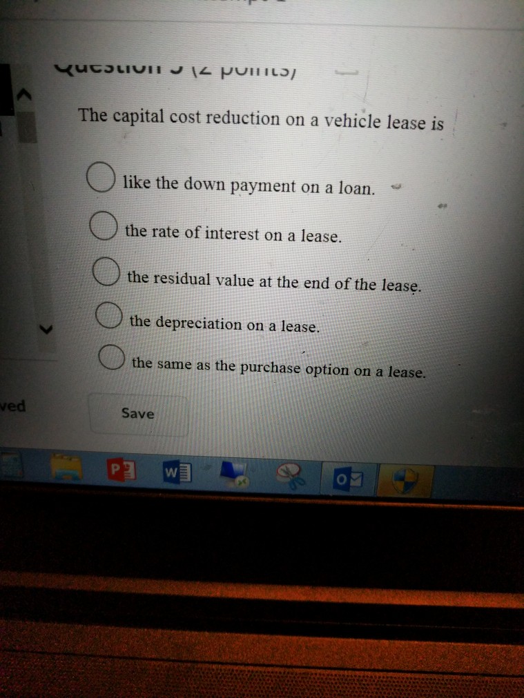 Solved The capital cost reduction on a vehicle lease is like