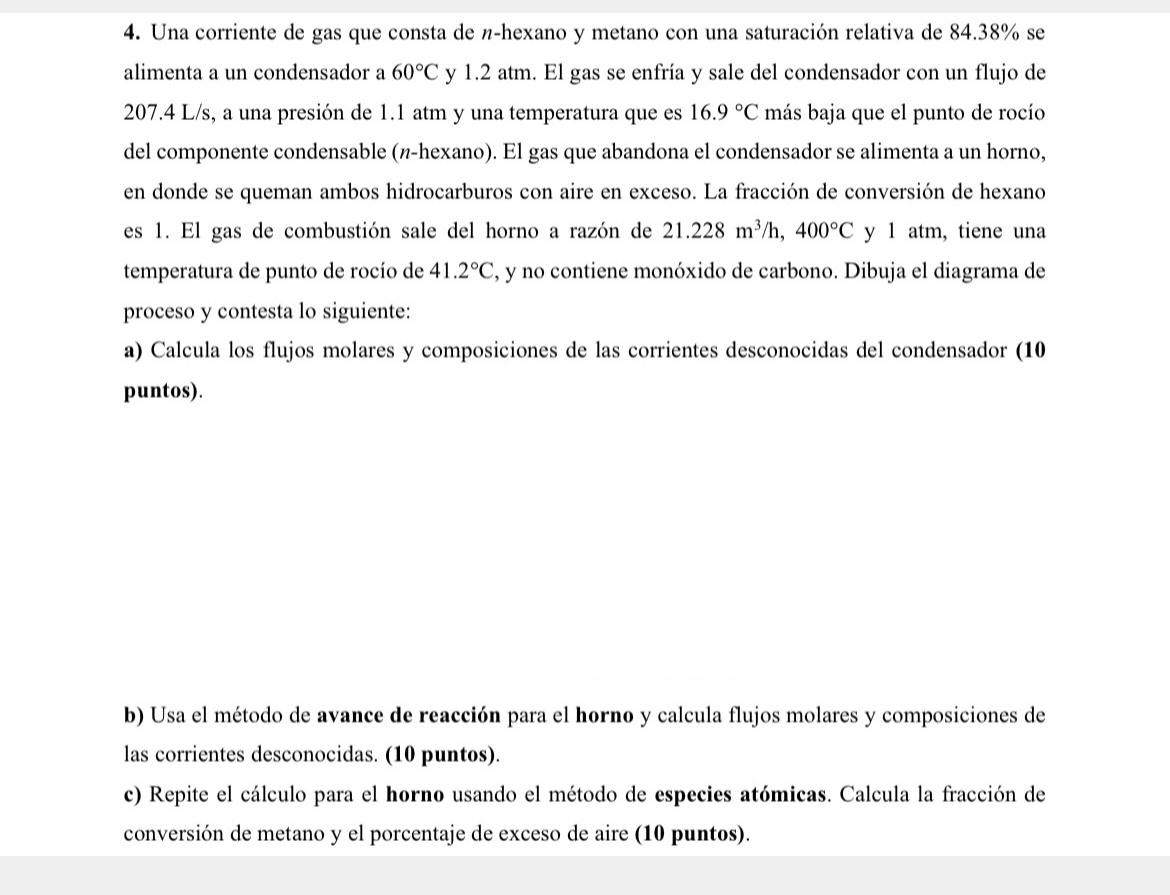 4. Una corriente de gas que consta de \( n \)-hexano y metano con una saturación relativa de \( 84.38 \% \) se alimenta a un