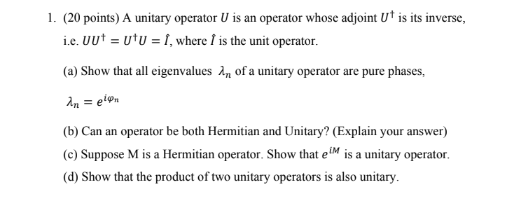Solved (20 points) A unitary operator U is an operator whose | Chegg.com