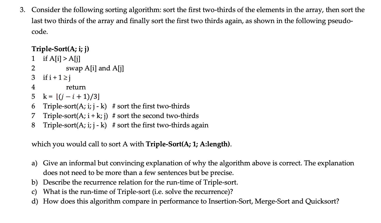 Solved 3. Consider The Following Sorting Algorithm: Sort The | Chegg.com