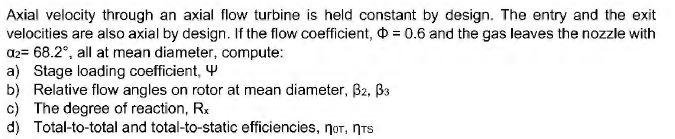 Solved Axial velocity through an axial flow turbine is held | Chegg.com