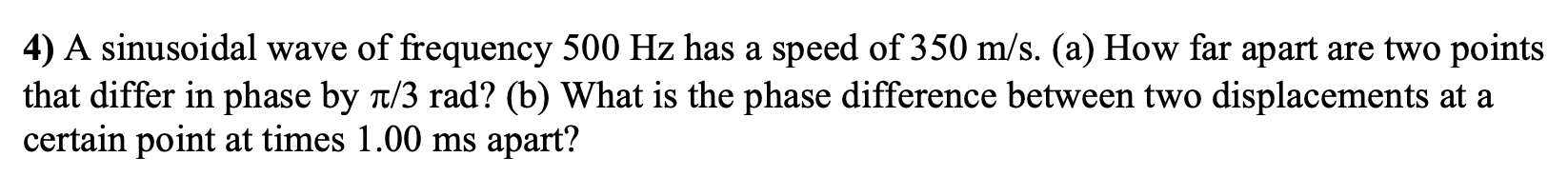 Solved 4) A sinusoidal wave of frequency 500 Hz has a speed | Chegg.com
