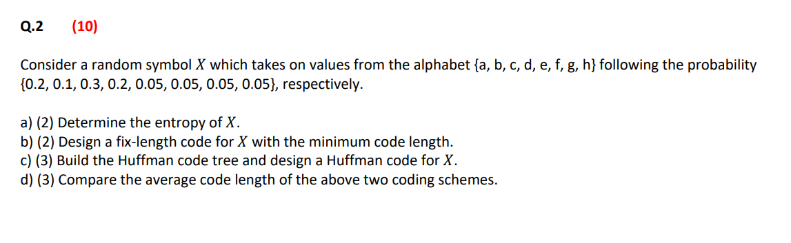 Solved Q.2 (10) Consider a random symbol X which takes on | Chegg.com
