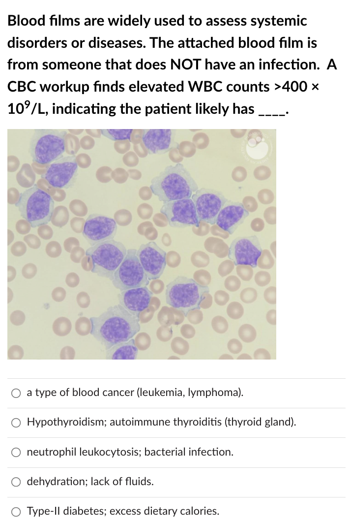 Solved Blood films are widely used to assess systemic | Chegg.com