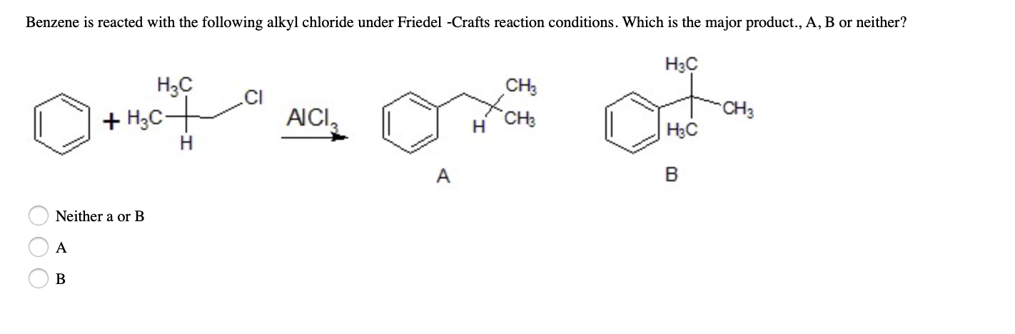 Solved Benzene is reacted with the following alkyl chloride | Chegg.com