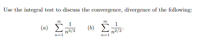 Solved Use the integral test to discuss the convergence, | Chegg.com