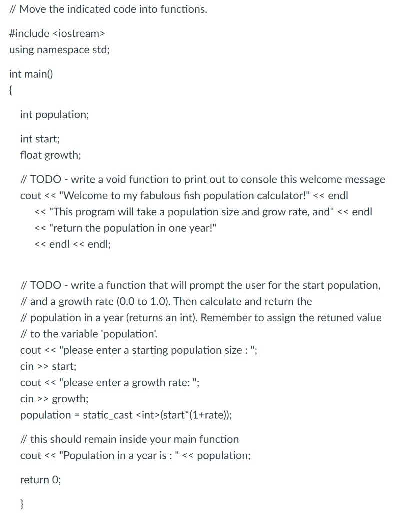 Solved // Move the indicated code into functions. #include | Chegg.com