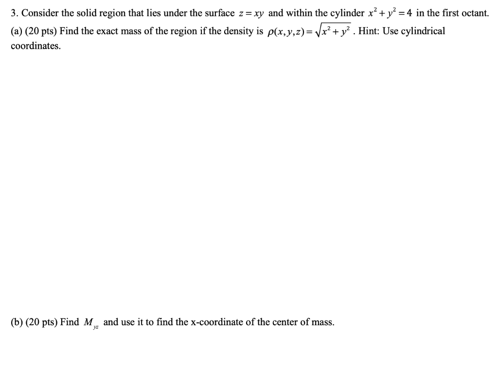 Solved Consider The Solid Region That Lies Under The Surface Chegg Com