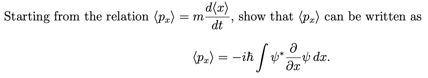 Solved Starting from the relation (px) = m d(x) dt show that | Chegg.com