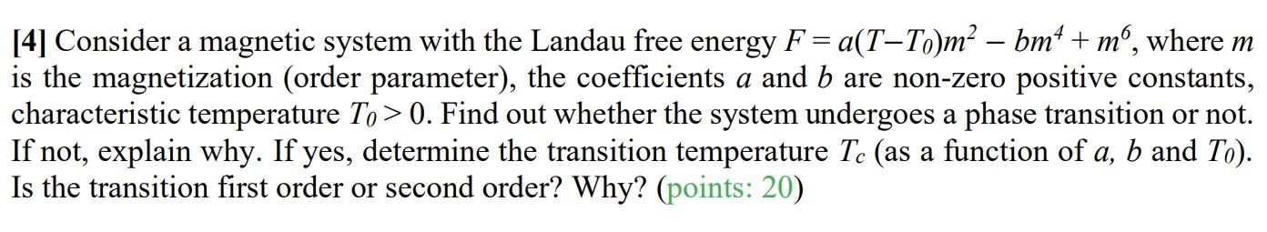 Solved [4] Consider a magnetic system with the Landau free | Chegg.com