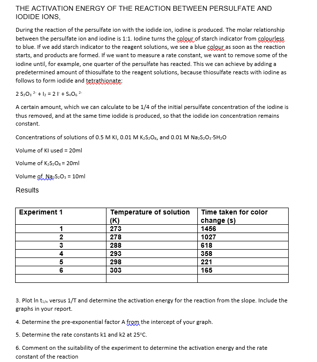 THE ACTIVATION ENERGY OF THE REACTION BETWEEN PERSULFATE AND IODIDE IONS,
During the reaction of the persulfate ion with the 