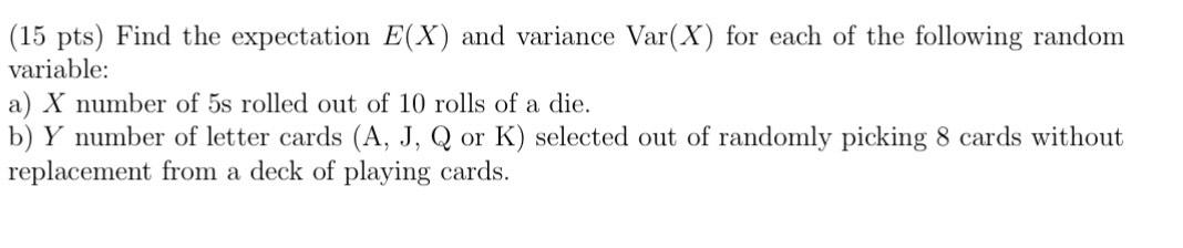 Solved (15 pts) Find the expectation E(X) and variance | Chegg.com