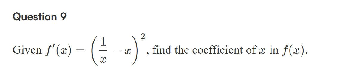 Solved Given f′(x)=(x1−x)2, find the coefficient of x in | Chegg.com