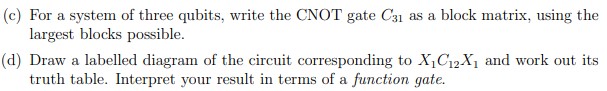 (c) For a system of three qubits, write the CNOT gate | Chegg.com