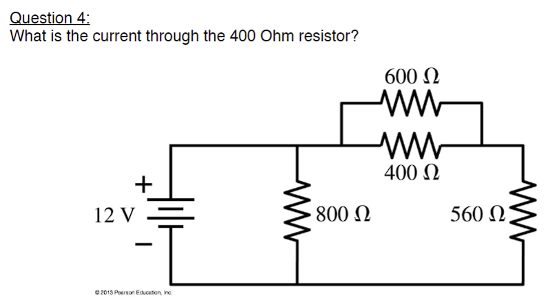 Solved Question 4:What is the current through the 400 ﻿Ohm | Chegg.com