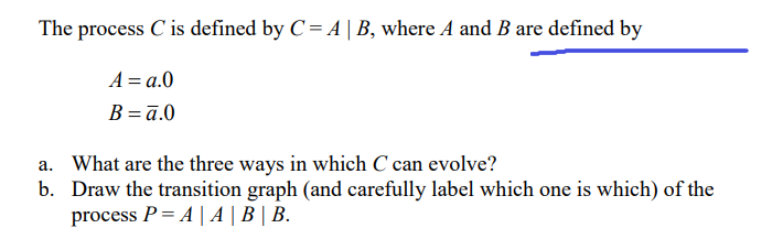 Solved The Process C Is Defined By C = A | B, Where A And B | Chegg.com