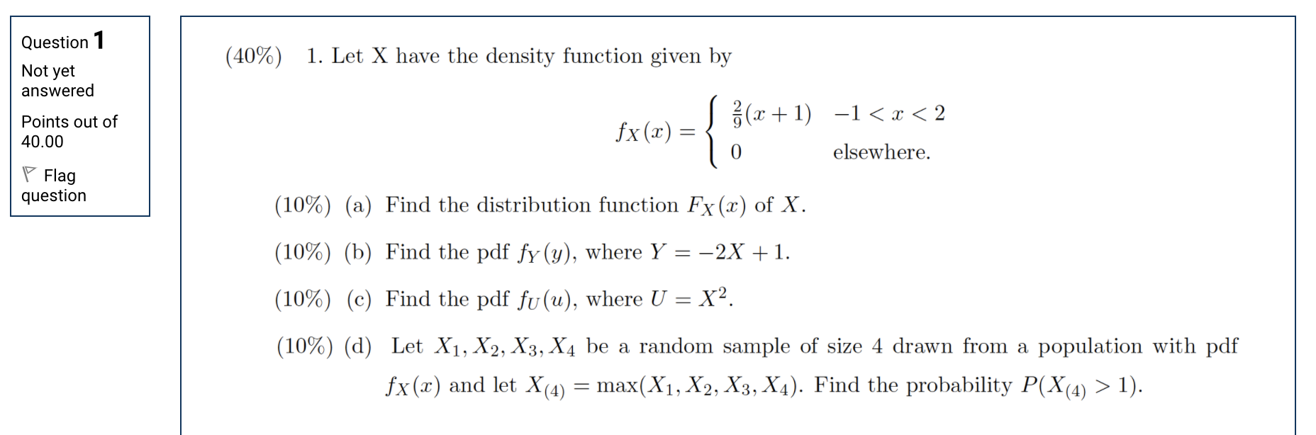 Solved Question 1 (40%) 1. Let X have the density function | Chegg.com