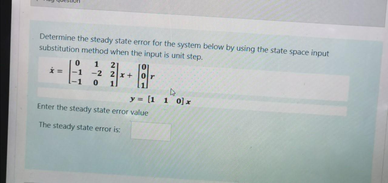 Solved Determine The Steady State Error For The System Below | Chegg.com