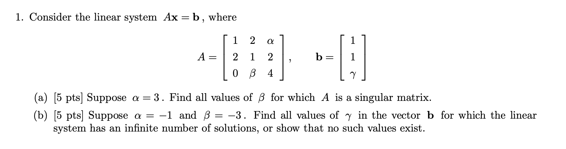 Solved 1. Consider The Linear System Ax =b, Where 1 2 A 1 A | Chegg.com